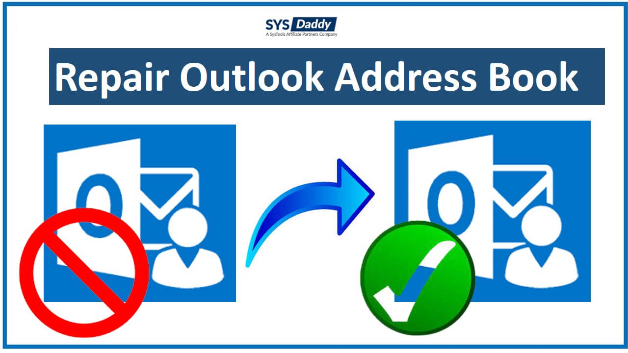 Repair Outlook Address Book for Damaged / Corrupted Contacts