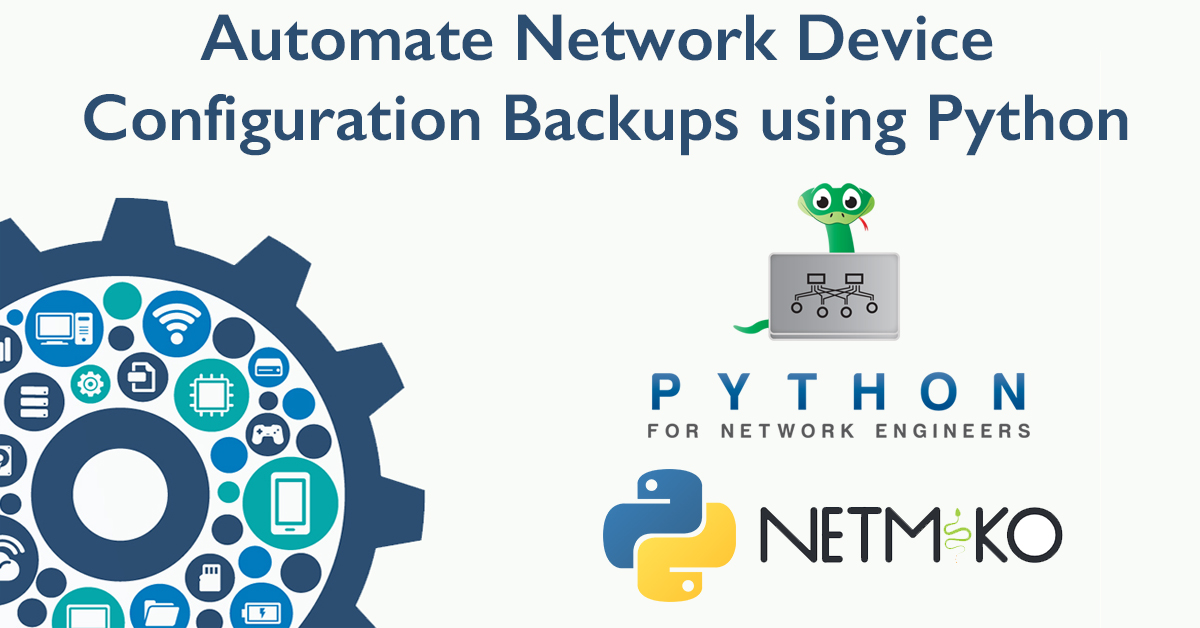 Automate your Network Configuration Backups using Python