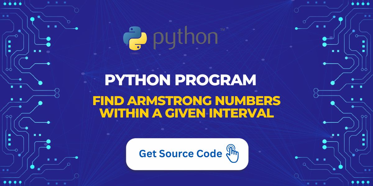 Python Program find Armstrong Numbers within a given Interval systech