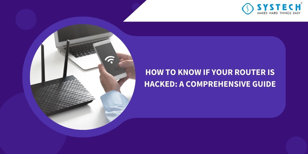 How to Know if Your Router is Hacked A Comprehensive Guide systech