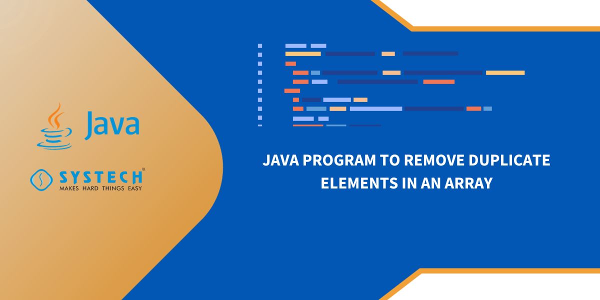 Java Program to Remove Duplicate Elements in an Array systech Group