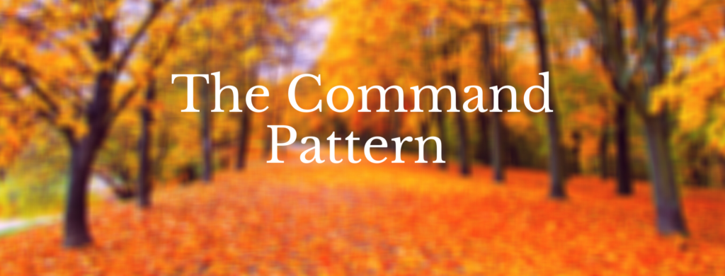 The Command Design Pattern - System.Camp