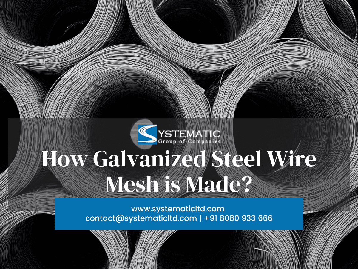How Galvanized Steel Wire Mesh Is Made? Systematic Ltd Galvanized