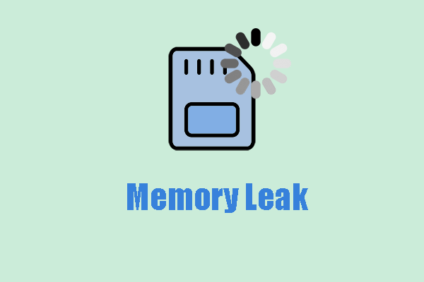 A Guide to Fixing Memory Leak on Windows 10/11 - Six Methods