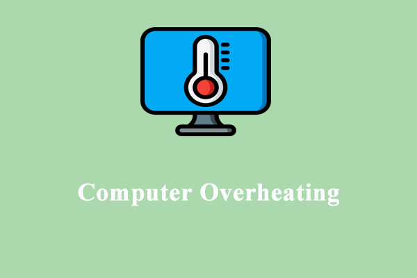 How to Stop Computer Overheating Easily? Here Are Fixes!