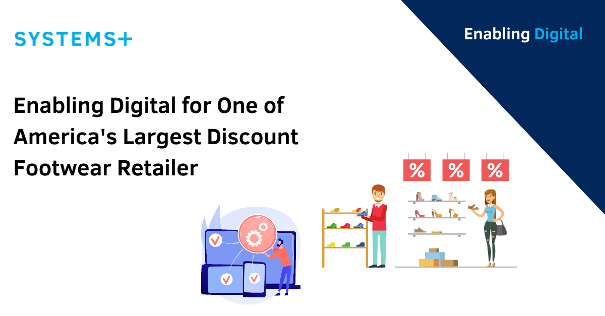 Enabling Digital for one of America’s largest footwear retailer