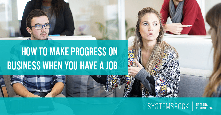 How to make progress on your Side Business while working your day job