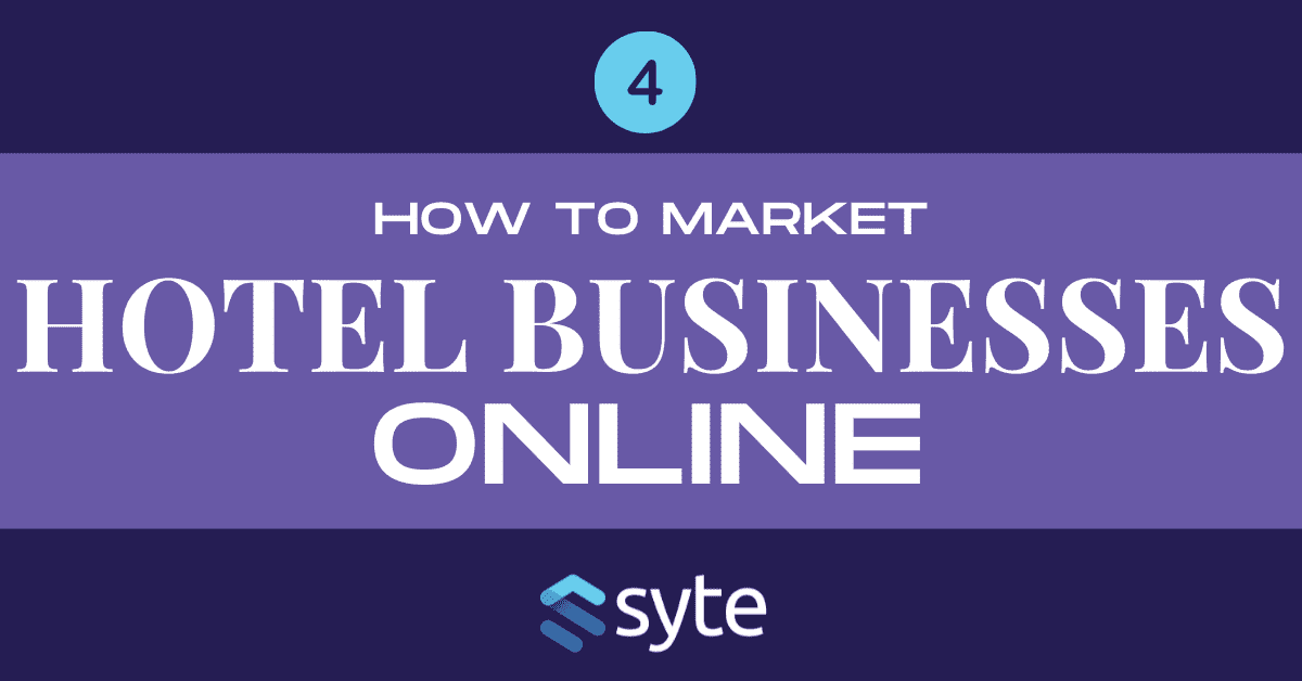 The 3 Best Ways to Market Your Hotel & Hospitality Business Online Syte