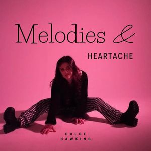 Chloe Hawkins - Melodies & Heartache Lyrics and Tracklist | Genius