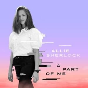 Allie Sherlock Lyrics, Songs, and Albums | Genius