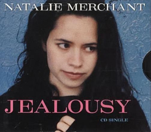 Natalie Merchant Jealousy Lyrics Genius Lyrics