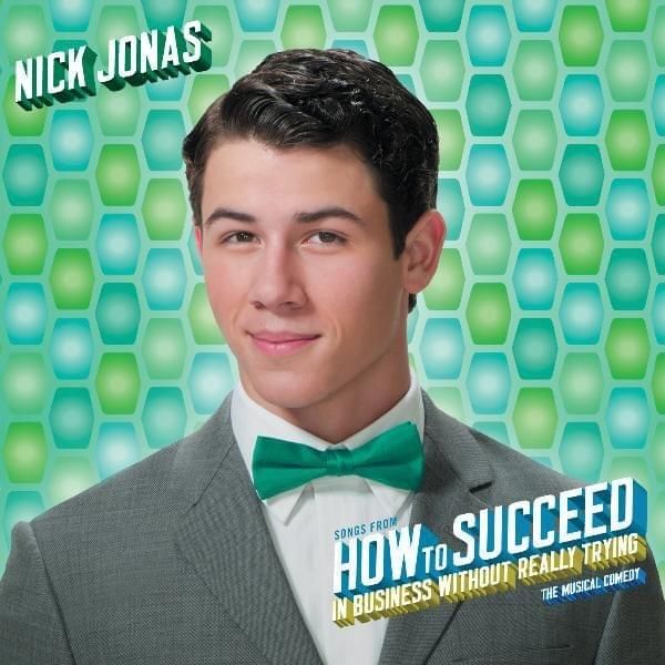 Nick Jonas Songs from "How to Succeed in Business