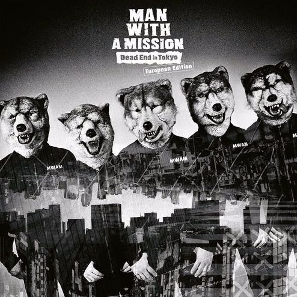 MAN WITH A MISSION Dead End in Tokyo Lyrics and