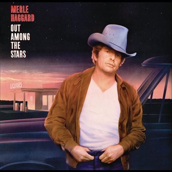 Merle Haggard Out Among the Stars Lyrics and Tracklist Genius