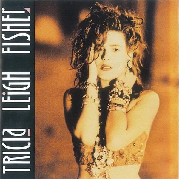 Tricia Leigh Fisher - Tricia Leigh Fisher Lyrics and Tracklist | Genius
