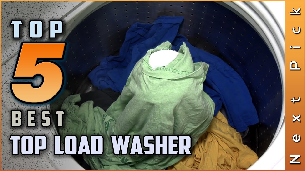 Top 5 Best Top Load Washers Review in 2021 With Or Without Agitator