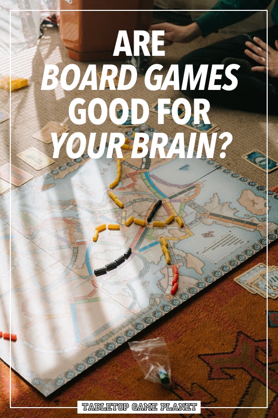 Are Board Games Good For Your Brain? Tabletop Game