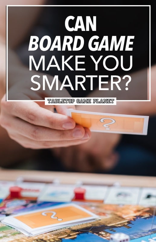 Can Board Games Make You Smarter? Tabletop Game