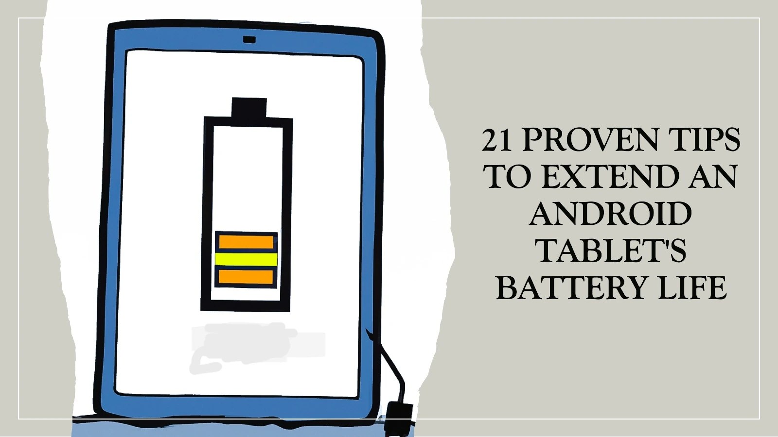 21 Proven Tips To Extend An Android Tablet's Battery Life