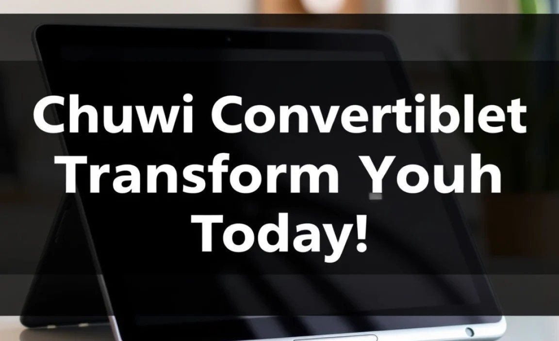 Chuwi Convertible Tablet: Transform Your Tech Today!