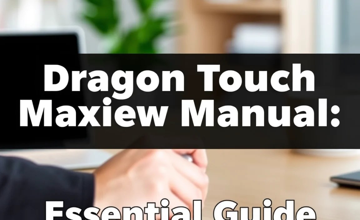 Dragon Touch Max10 Review Manual: Essential Guide