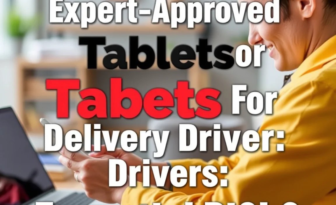 Expert-Approved Tablets For Delivery Drivers: Essential Picks