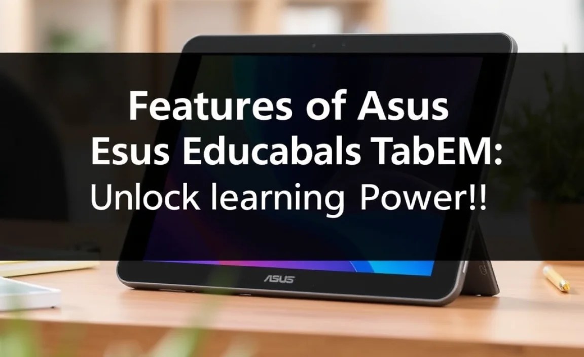 Features of Asus Educational Tablets
