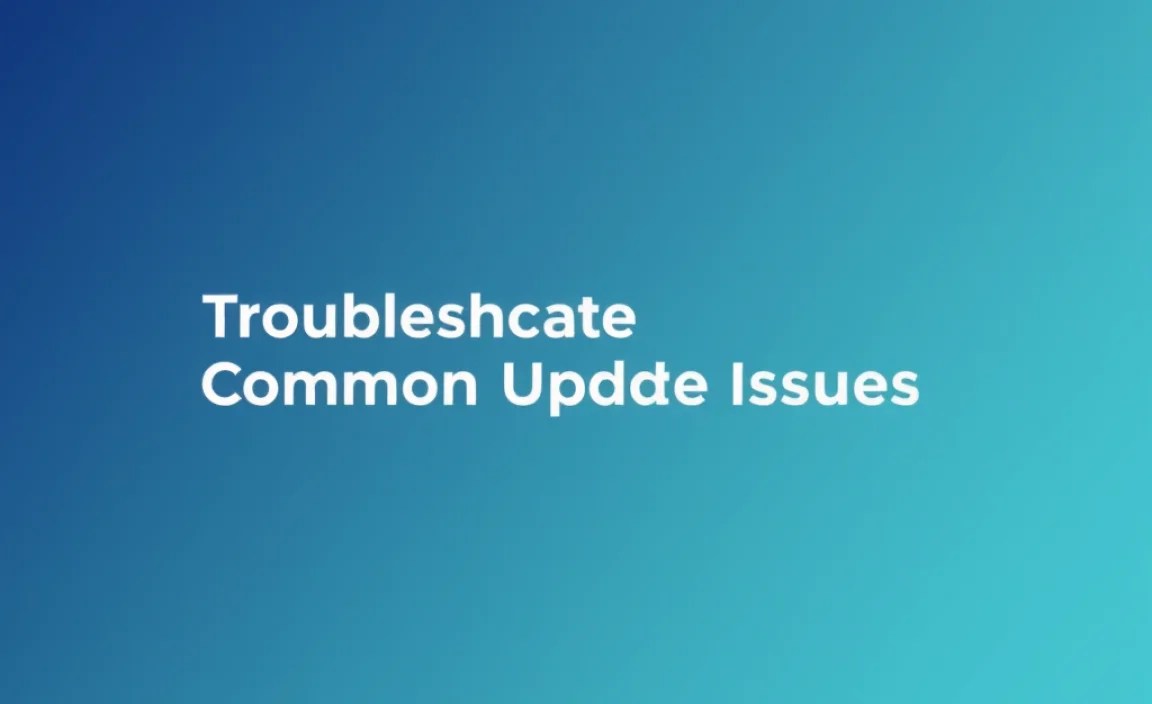 Troubleshooting Common Update Issues