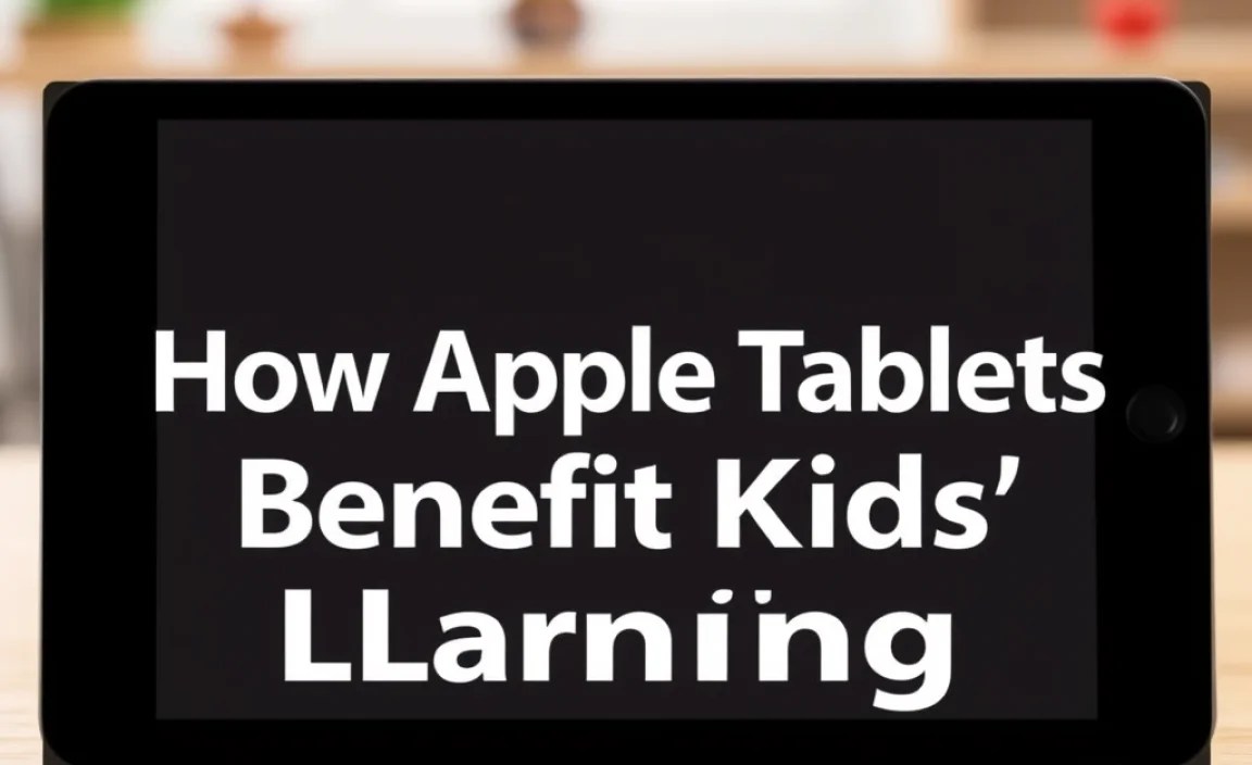 How Apple Tablets Benefit Kids’ Learning