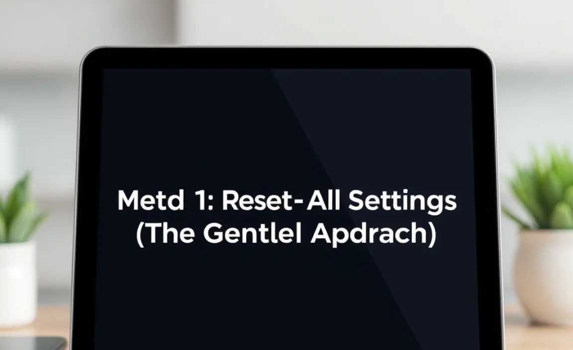 Method 1: Reset All Settings (The Gentle Approach)