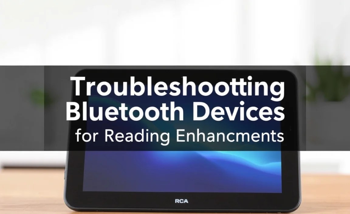 Troubleshooting Bluetooth Devices for Reading Enhancements