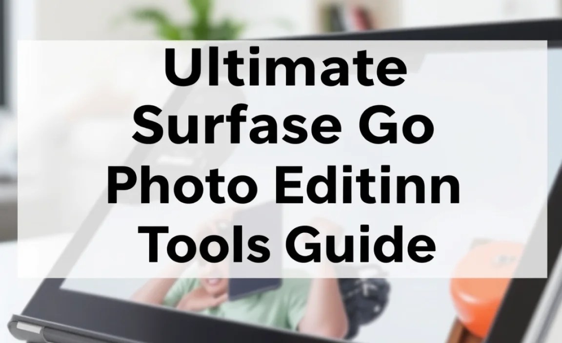 Ultimate Surface Go Photo Editing Tools Guide
