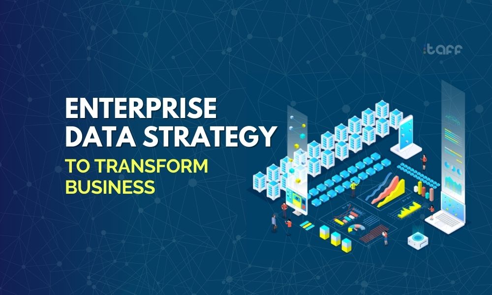 Top 10 Enterprise Data Strategy to Transform Business Digital