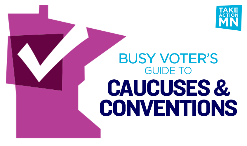 Busy Voter's Guide to Caucuses TakeAction MN