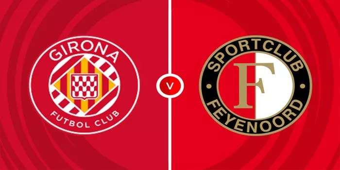 Girona vs Feyenoord: Pertarungan Sengit yang Berakhir 2-3