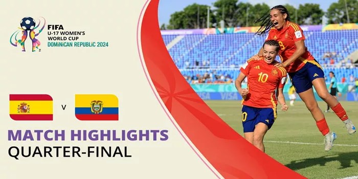 Piala Dunia Wanita U17 – Timnas U17 Wanita Spanyol Permalukan Timnas Ekuador 5-0 Tanpa Balas