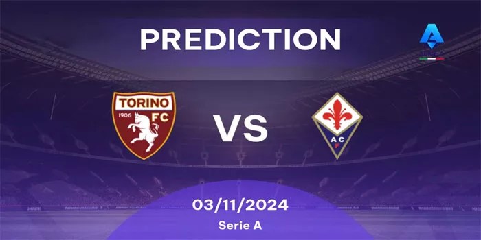 Prediksi Torino vs Fiorentina – Serie A, 3 November 2024