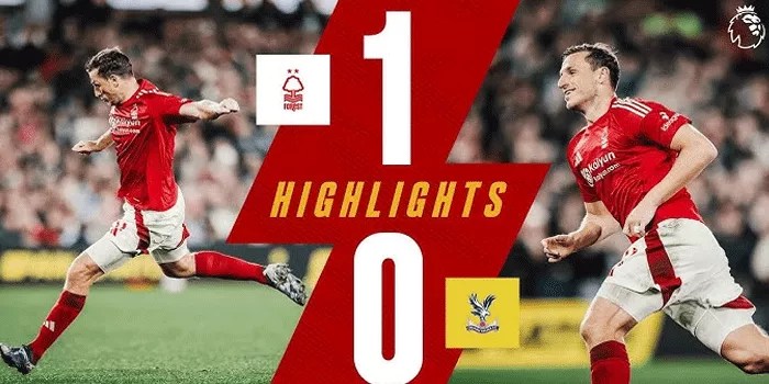 Nottingham Forest Menang Dramatis 1-0 Atas Crystal Palace