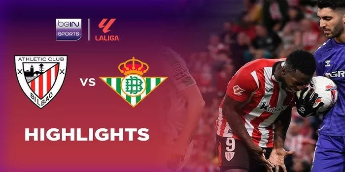 Pertandingan Sengit Bilbao vs Betis Berakhir Imbang 1-1
