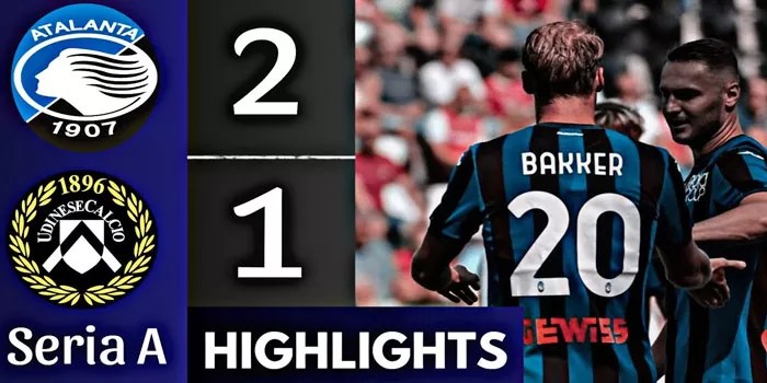 Liga Italia – Atalanta Menang Tipis Dari Udinese Dengan Skor Akhir 2-1