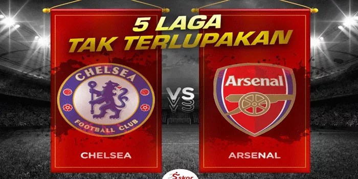 Chelsea vs Arsenal: Derbi London Yang Tak Terlupakan