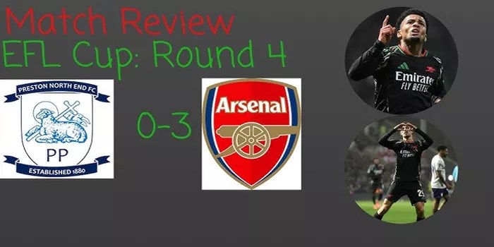 Dominasi Arsenal di EFL Cup: Preston North End vs Arsenal 0-3