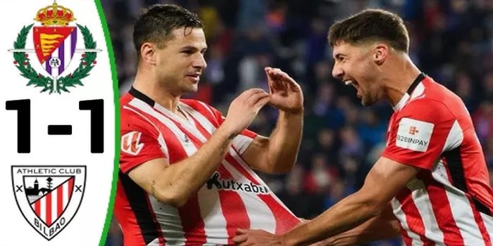 Valladolid vs Bilbao Berakhir Imbang 1-1 Dalam Laga Menegangkan
