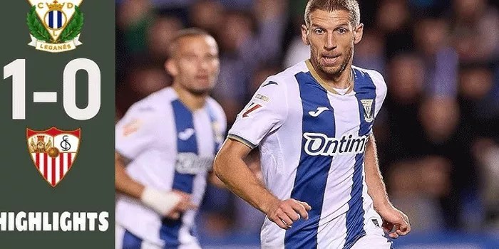 Leganes Kalahkan Sevilla 1-0, Kejutan Besar di La Liga