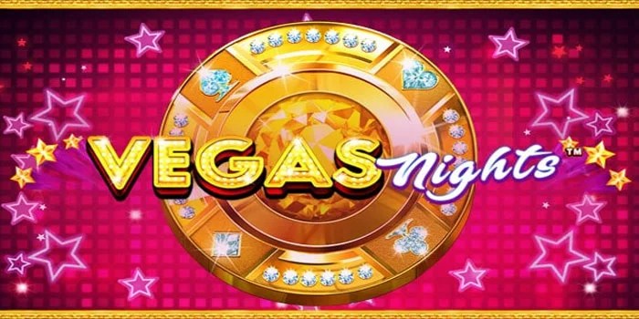 Cara Raih Keberuntungan Besar di Vegas Nights Slot