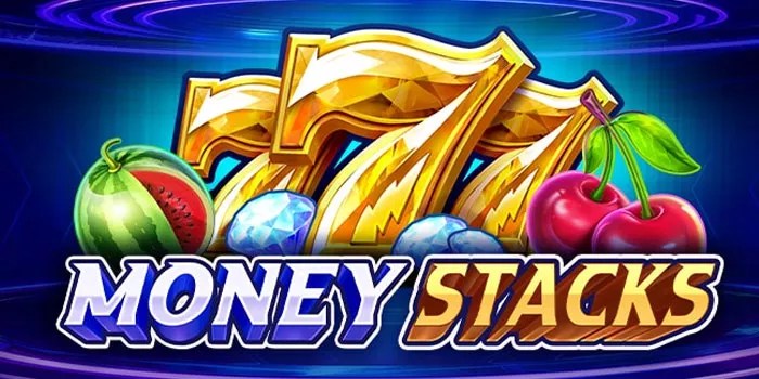 Tips Jitu Mudah Jackpot di Slot Online Money Stacks