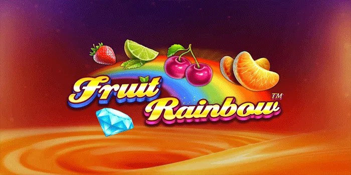 Tips Jackpot Besar di Fruit Rainbow Slot Viral