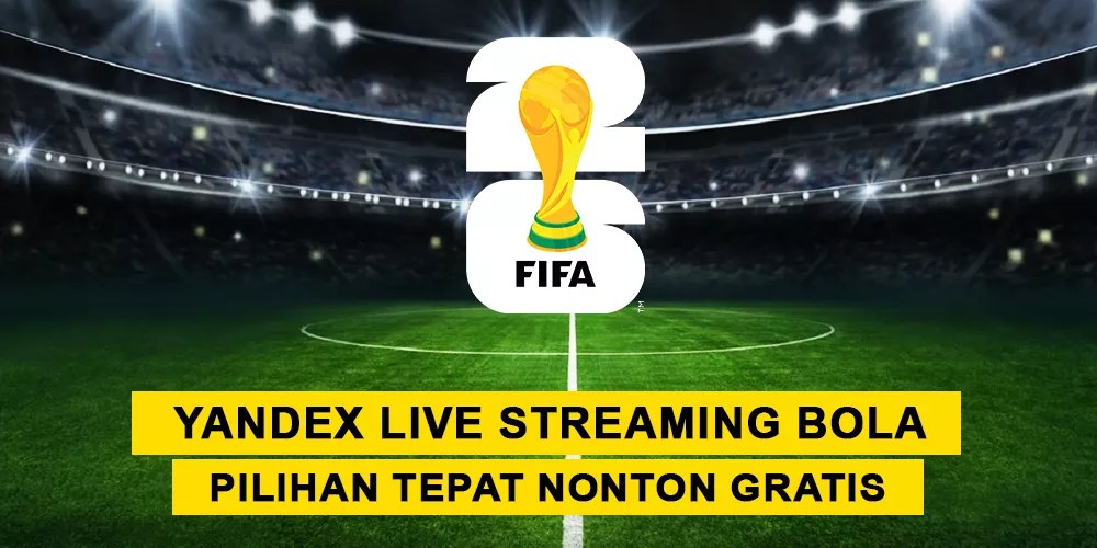 Yandex Live Streaming Bola Pilihan Tepat Nonton Gratis