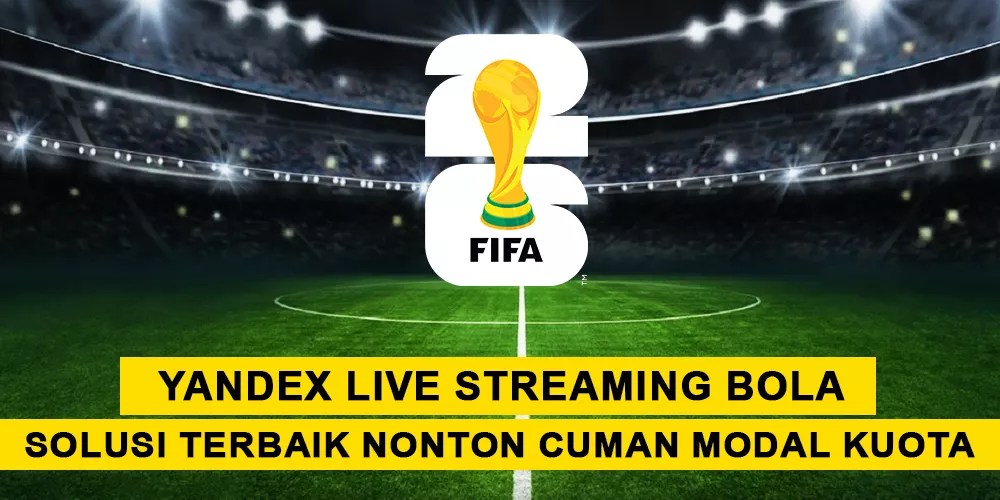 Yandex Live Streaming Bola Jadi Solusi Terbaik Nonton Cuman Modal Kuota