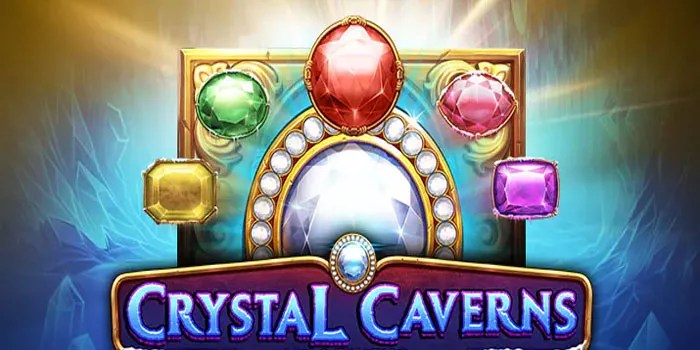Raih Keberuntungan Anda dan jackpot di Crystal Caverns